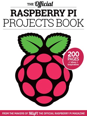 cover image of The Official Raspberry Pi Projects Book, Volume 1